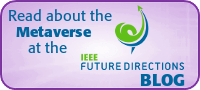 Read about the metaverse at the IEEE Future Directions Blog