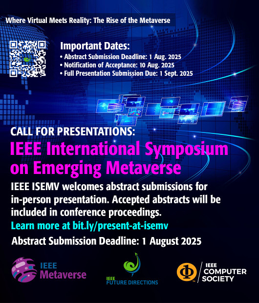 Call for Presentations: IEEE International Symposium on Emerging Metaverse. IEEE ISEMV welcomes abstract submissions for in-person presentation. Accepted abstracts will be included in conference proceedings.